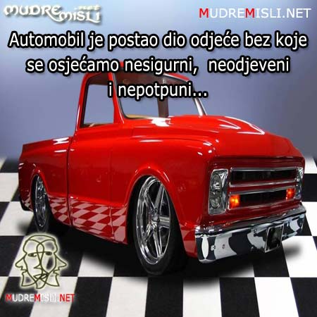 Automobil je postao dio odjeće bez koje se osjećamo nesigurni, neodjeveni i nepotpuni...