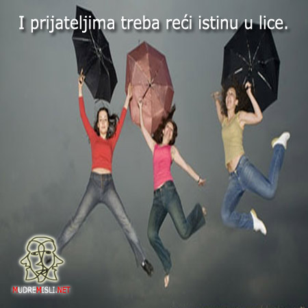 I prijateljima treba reći istinu u lice.