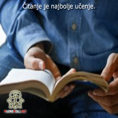 Čitanje je najbolje učenje.